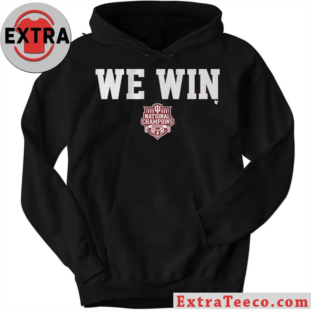 Nice Indiana Football CFP National Champions We Win Shirt