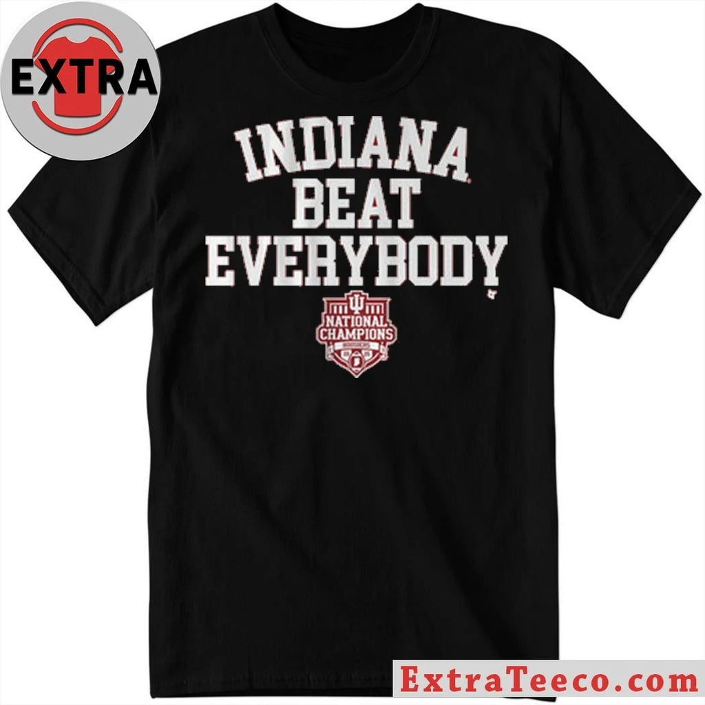 Nice Indiana Football Indiana Beat Everybody 2025 CFP National Champions Shirt