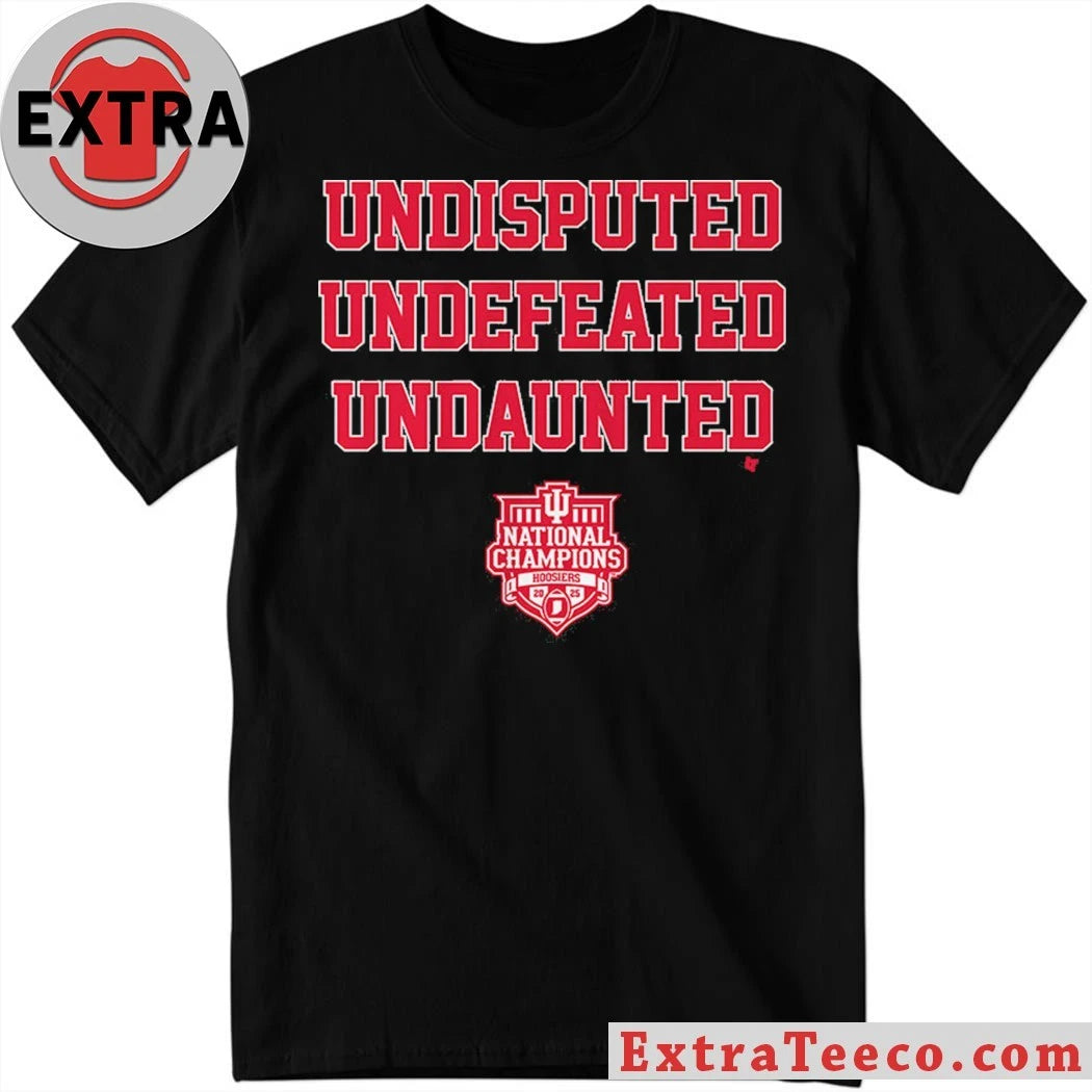 Nice Indiana Football Undisputed Undefeated Undaunted National Champs Shirt
