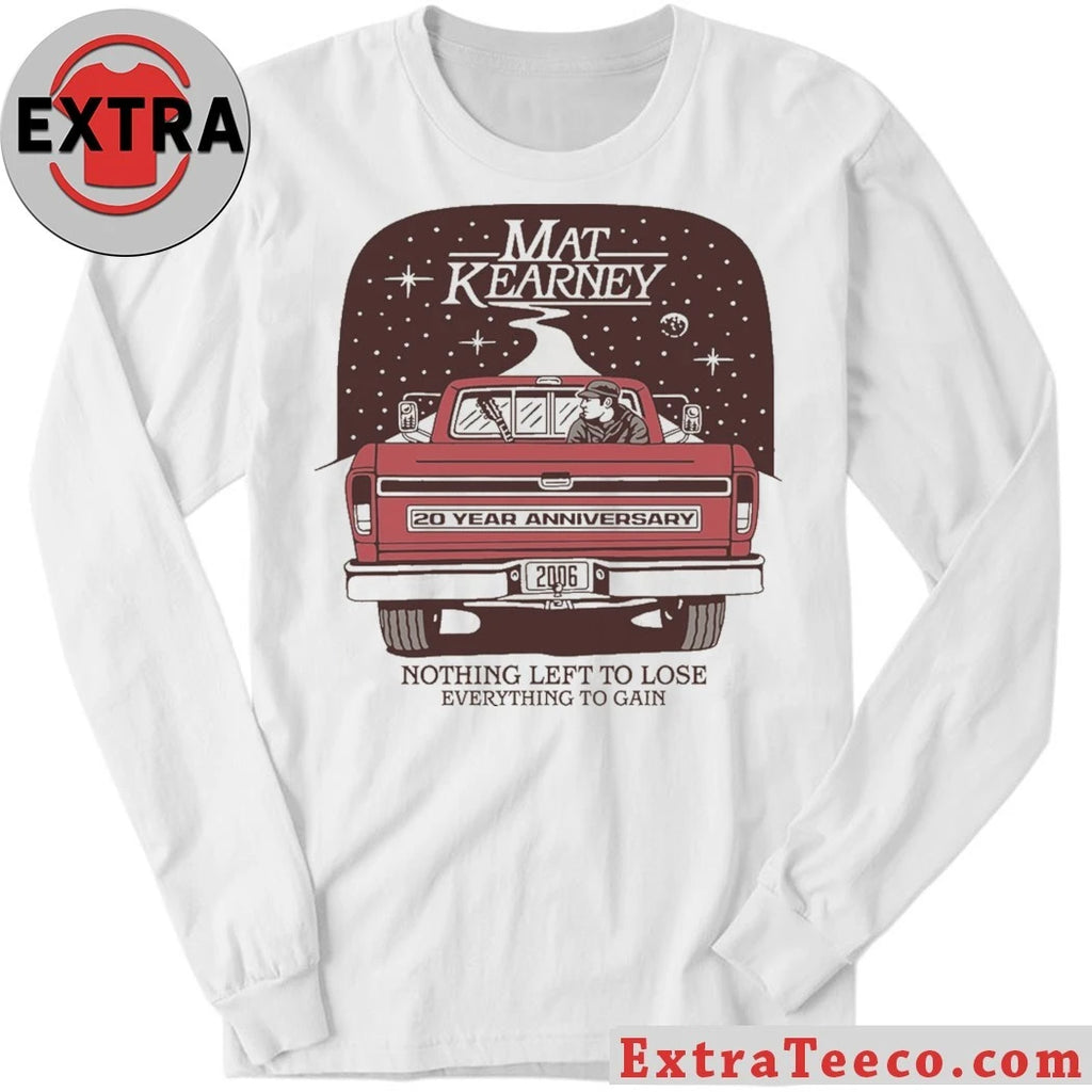 Nice Mat Kearney Nothing Left to Lose Everything To Gain Shirt