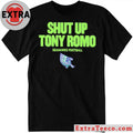 Nice Shut up Tony Romo Seahawks Football 2026 T-Shirt