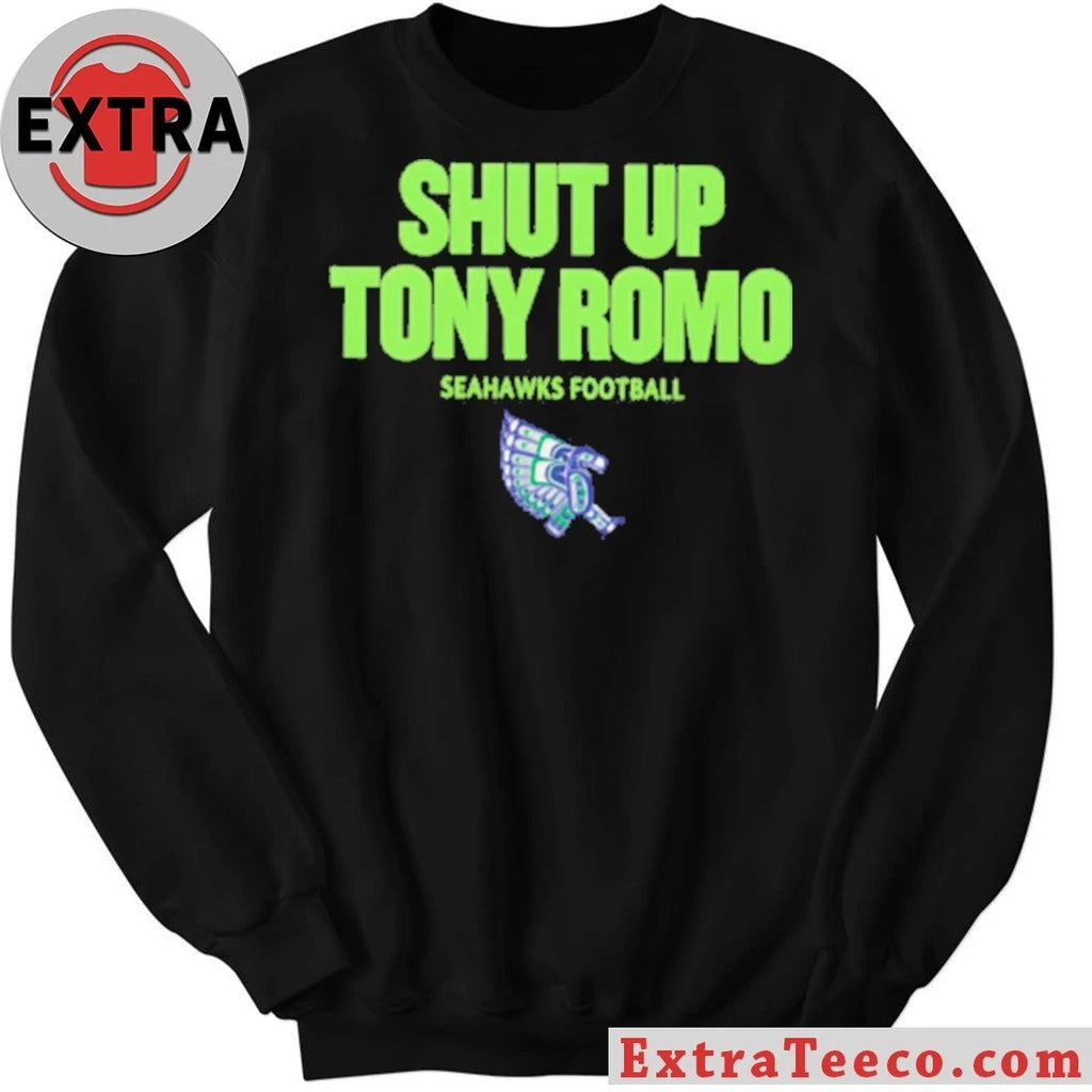 Nice Shut up Tony Romo Seahawks Football 2026 T-Shirt