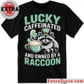 Nice St. Patrick’s Day Lucky Caffeinated And Owned By A Raccoon Coffee Lover 2026 Graphic T-Shirt