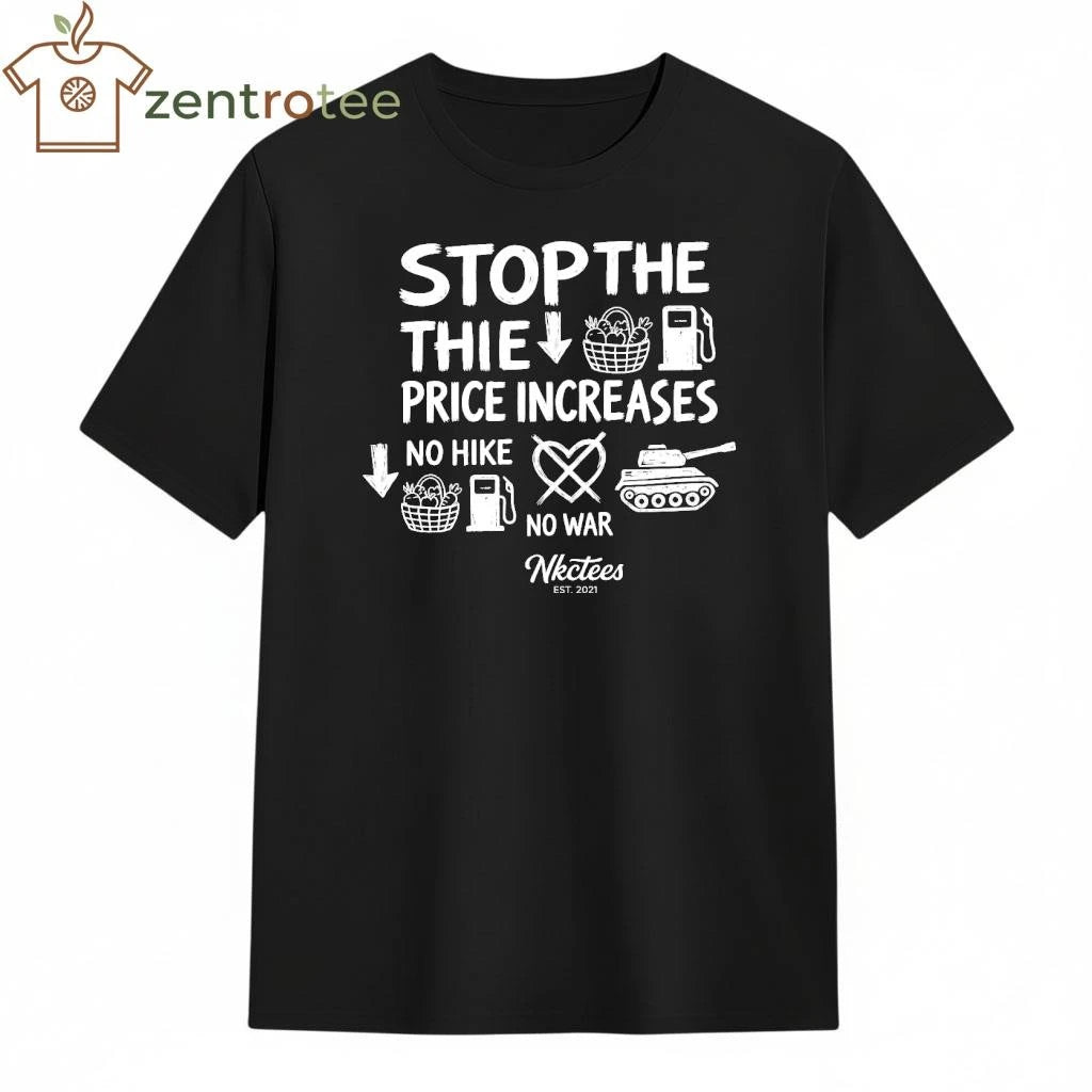 Nice Stop The War, Stop The Price Increases shirt