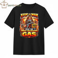 Nice Stop the war, stop the price increases gas shirt
