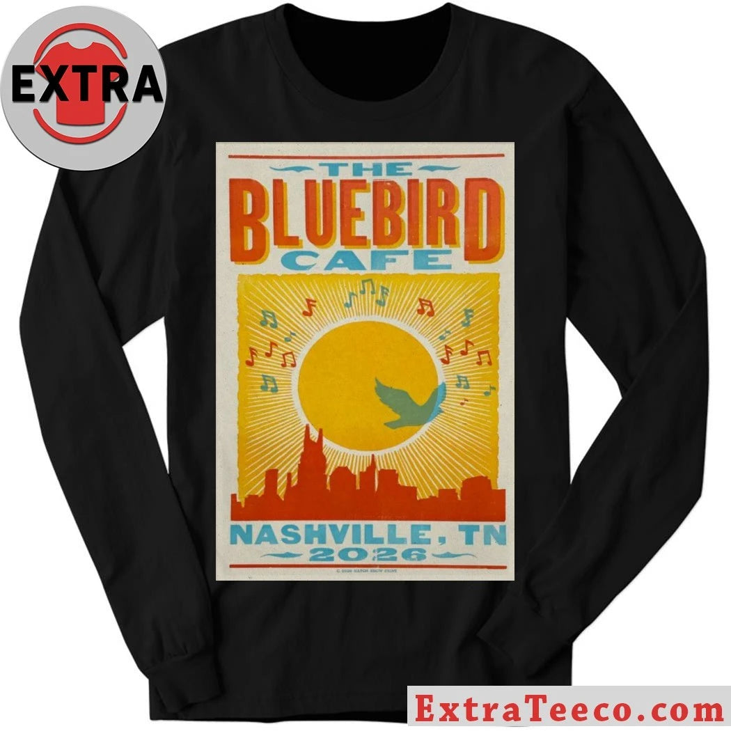 Nice The Bluebird Cafe 2026 Poster Nashville, Tennessee Shirt