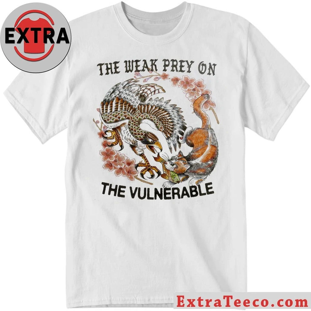 Nice The Weak Prey On The Vulnerable Shirt