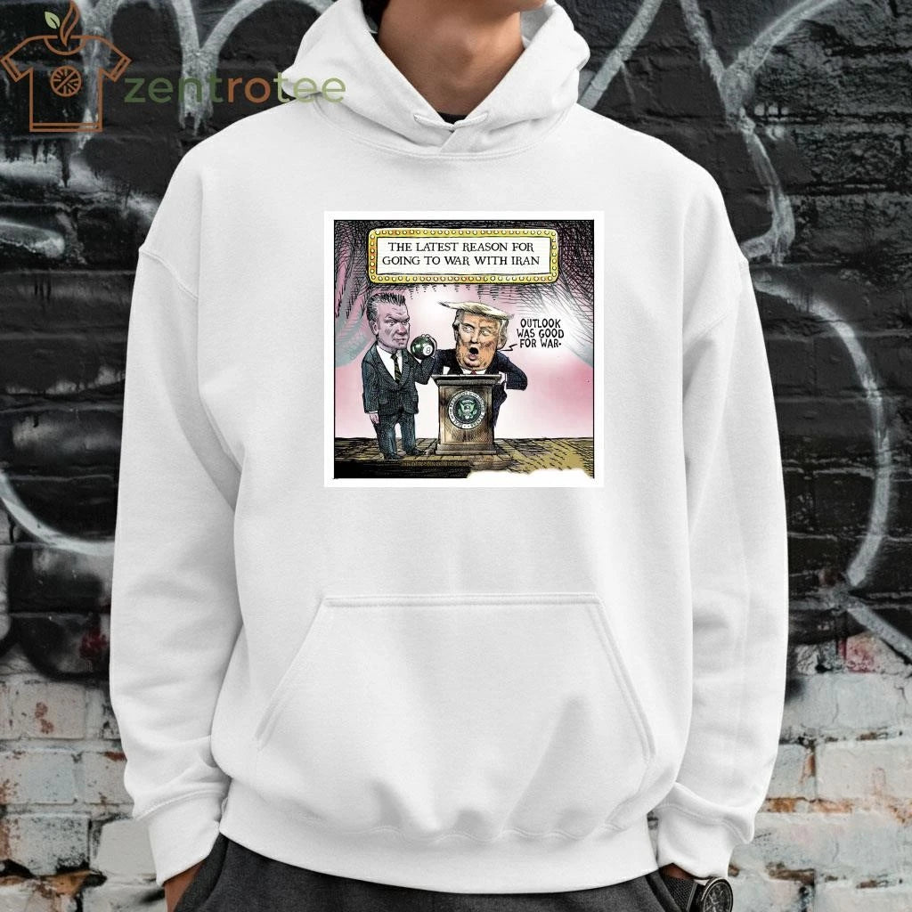 Nice The latest reason for going to war with Iran Trump tee