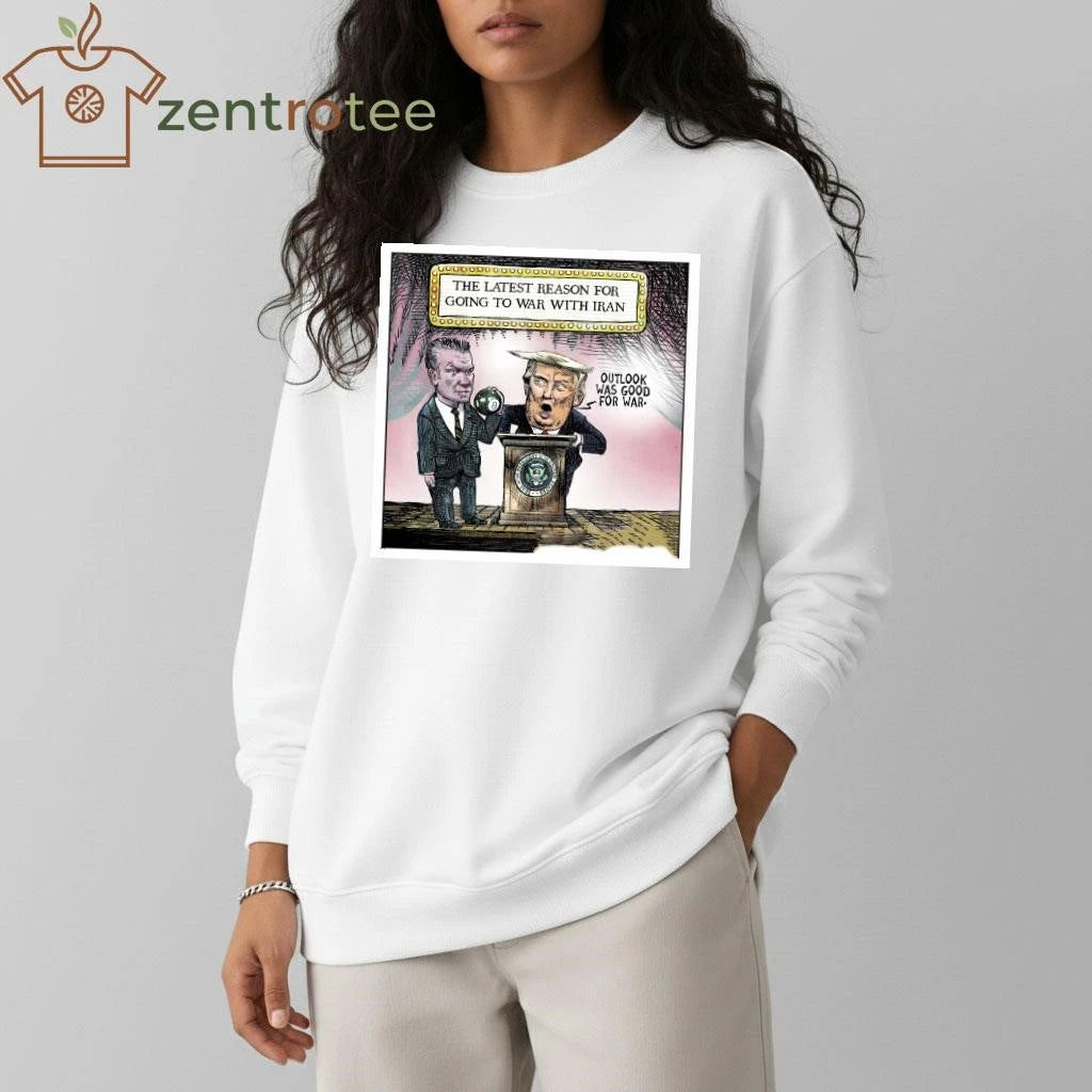 Nice The latest reason for going to war with Iran Trump tee