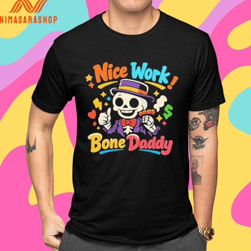 Nice Work Bone Daddy Retro Skeleton Shirts