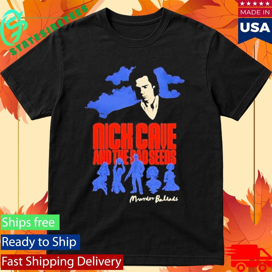 Nick Cave &amp; The Bad Seeds Murder Ballads Shirt