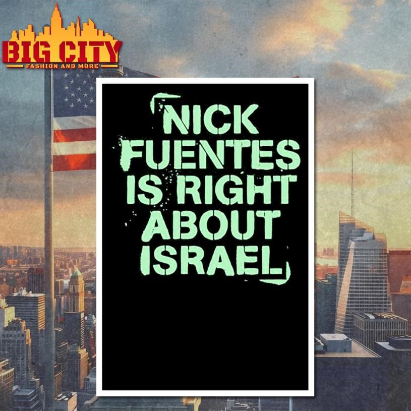Nick Fuentes Right About Israel Shirt