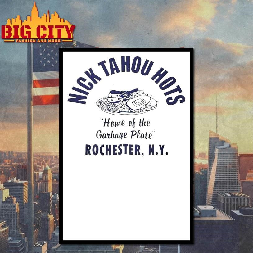 Nick Tahou Hots Home Of Garbage Plate Rochester Ny 2025 New Shirt