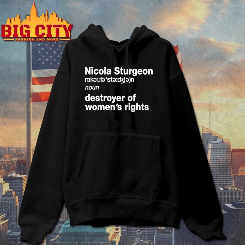Nicola Sturgeon Noun Destroyed Of Women’s Rights Shirt