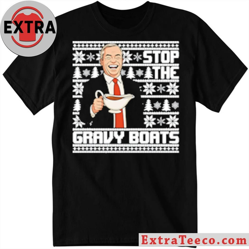 Nigel Farage Stop The Gravy Boats ugly Christmas sweater Shirt
