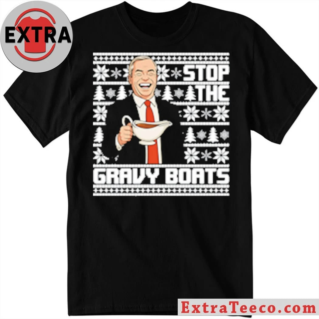 Nigel Farage Stop The Gravy Boats ugly Christmas sweater Shirt