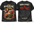 Nkctees 2026 No One Wants To Die For War World war or World peace tee