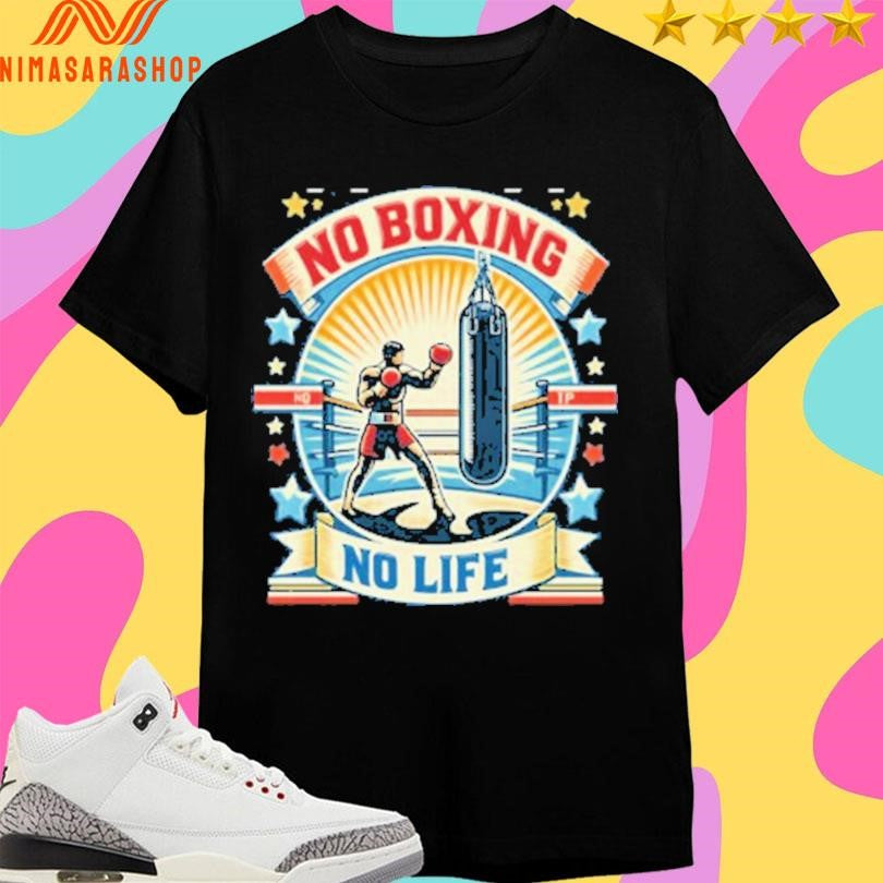 No Boxing No Life Shirts