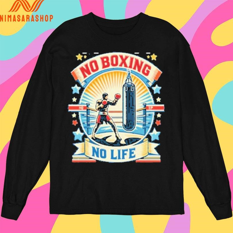 No Boxing No Life Shirts
