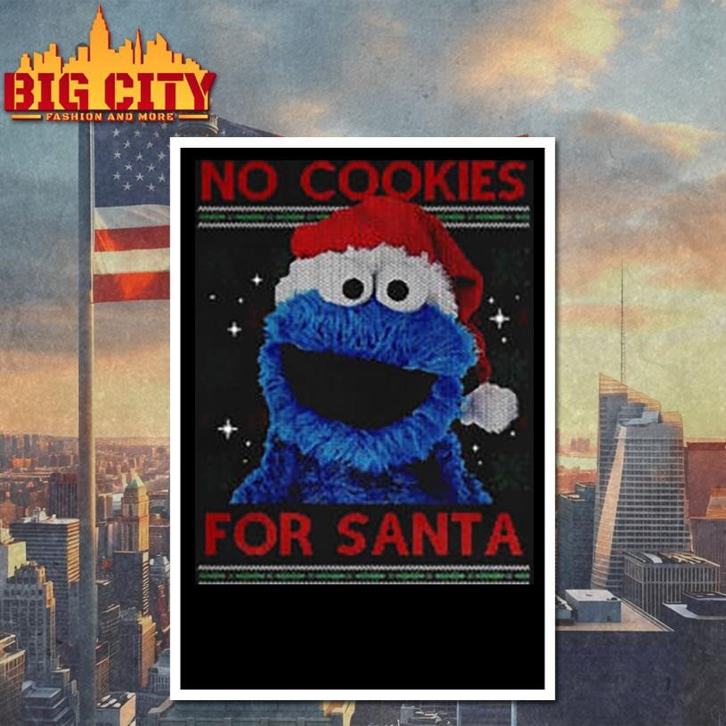 No Cookies for Santa Cookie Monster Muppet ugly Christmas shirt