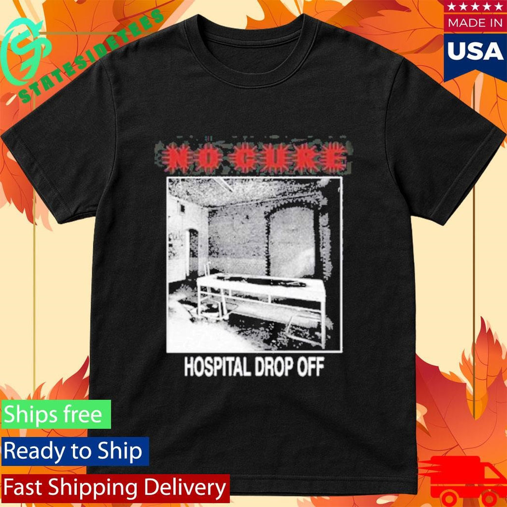 No Cure Botched Procedure Shirt