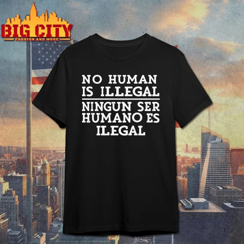 No Human Is Illegal Ningun Ser Humano Es Ilegal shirt