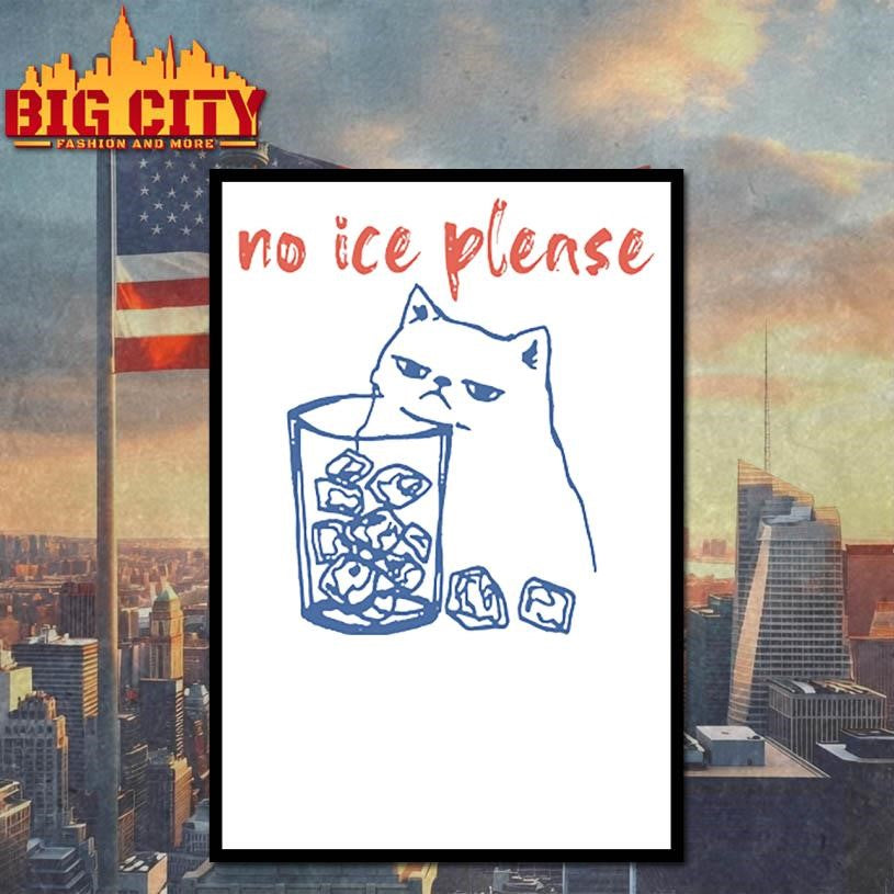 No Ice Please with Cat Shirt