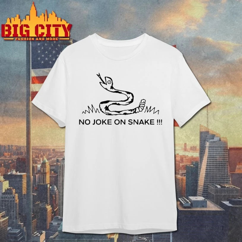 No Joke On Snake shirts