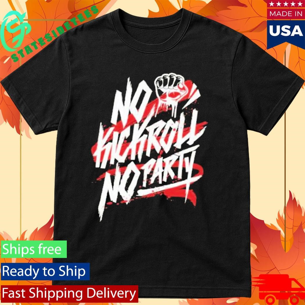 No Kickroll No Party Shirt