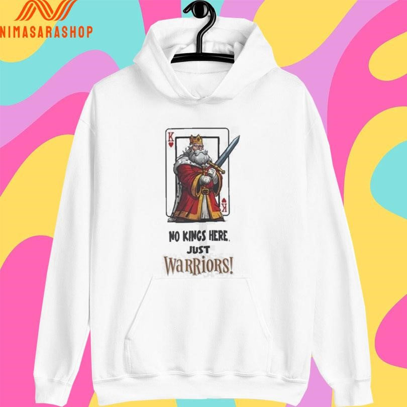 No Kings Here Just Warriors King Of Hearts Shirts