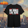 No Kings Live Here Shirt