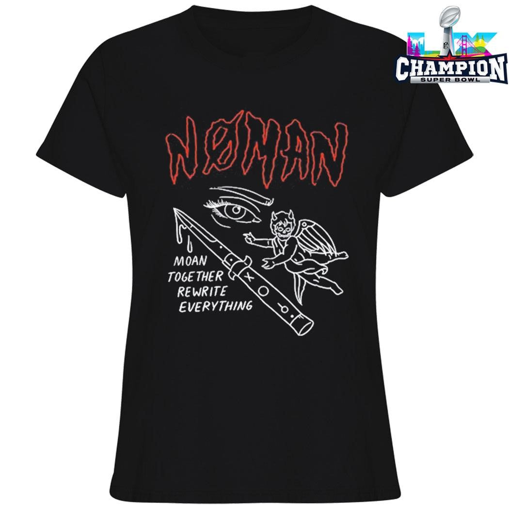 No Man Moan Together Rewrite Everything Shirt