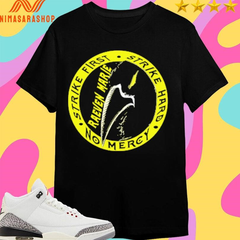 No Mercy Strike First Strike Hard Raeven Marie Shirts