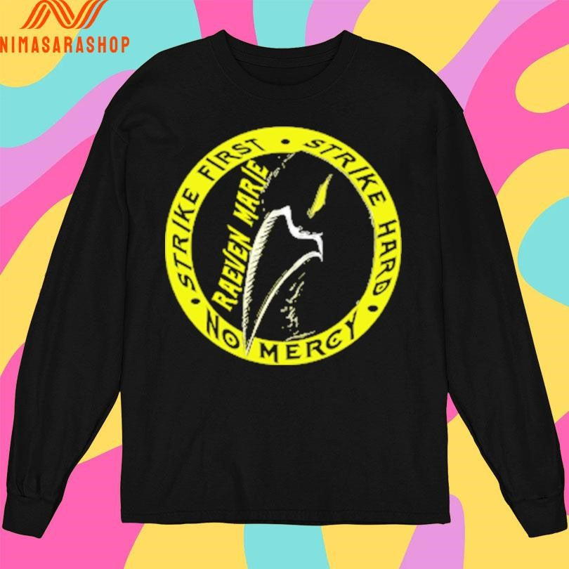 No Mercy Strike First Strike Hard Raeven Marie Shirts