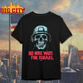 No More Wars For Israel Shirt