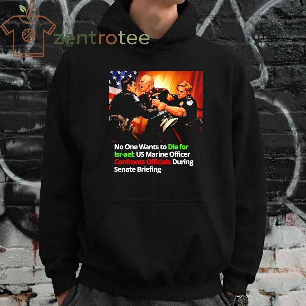 No One Want To Die For Israel US Marines Officer Confronts Officials During Senate Briefing NYT comic shirt