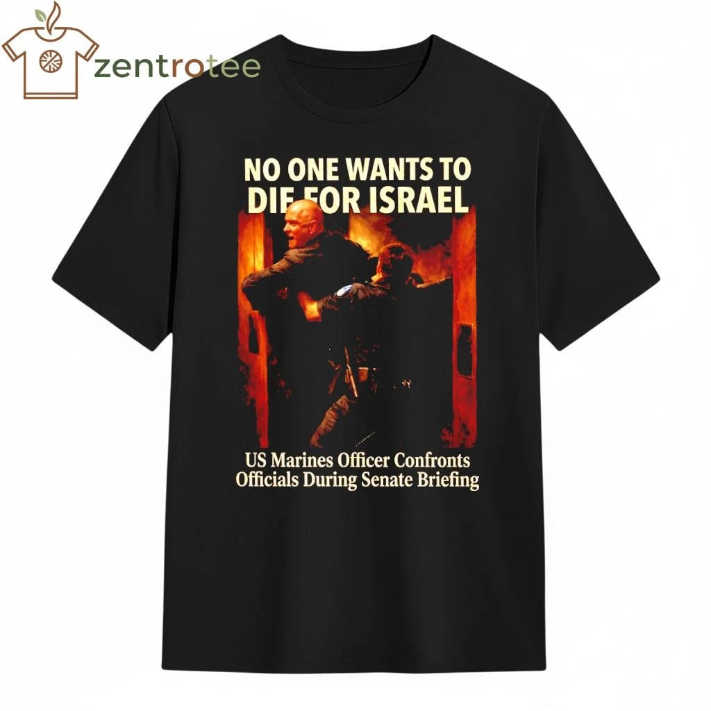 No One Wants To Die For Israel Graphic shirt- US Marines Officer Edition