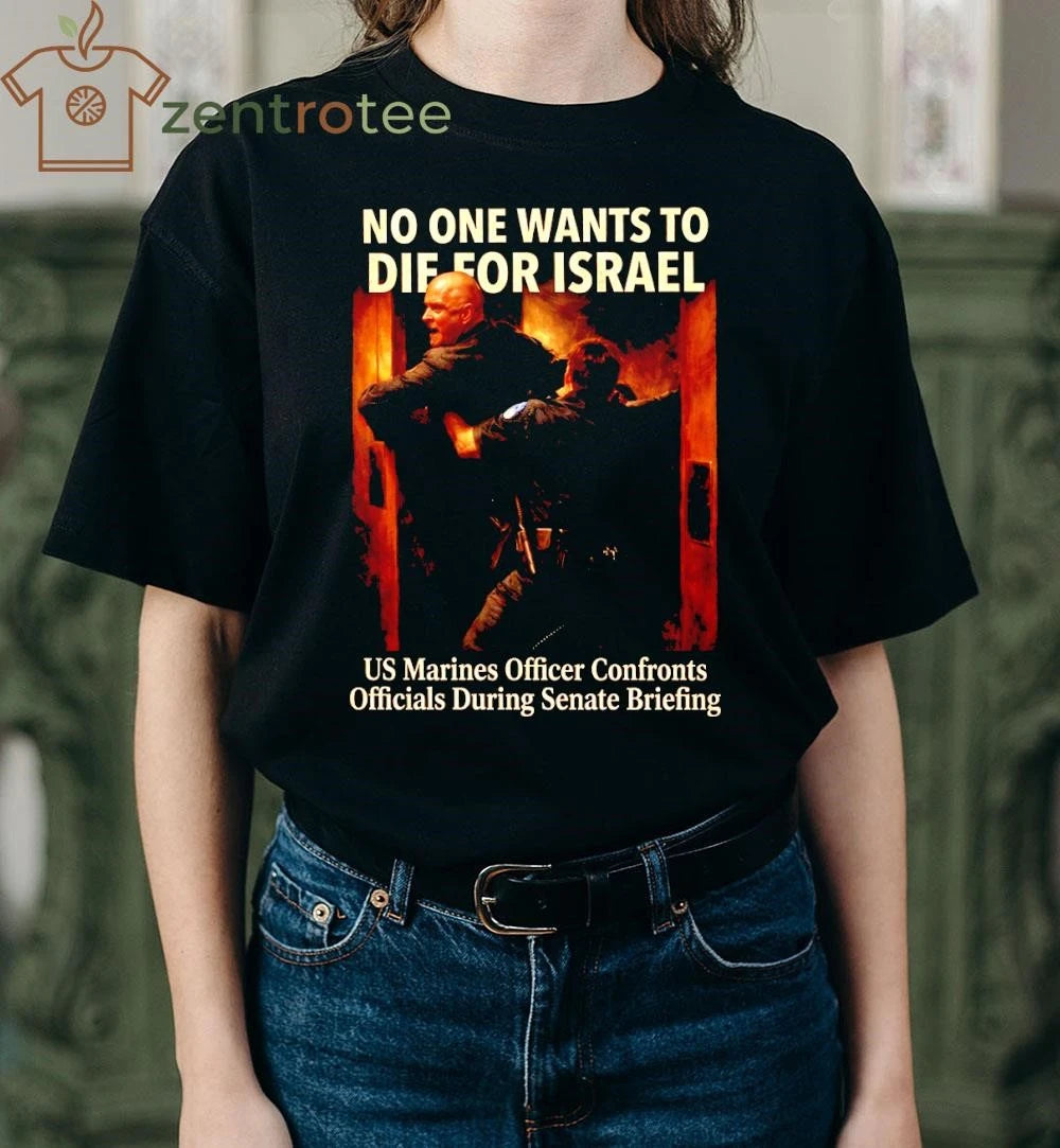 No One Wants To Die For Israel Graphic shirt- US Marines Officer Edition