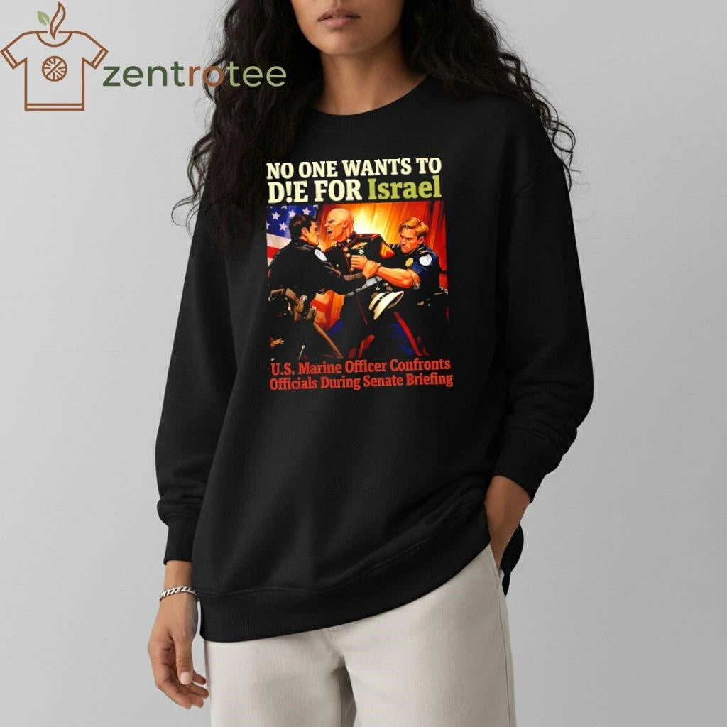 No One Wants To Die For Israel – Senate Briefing Edition tee