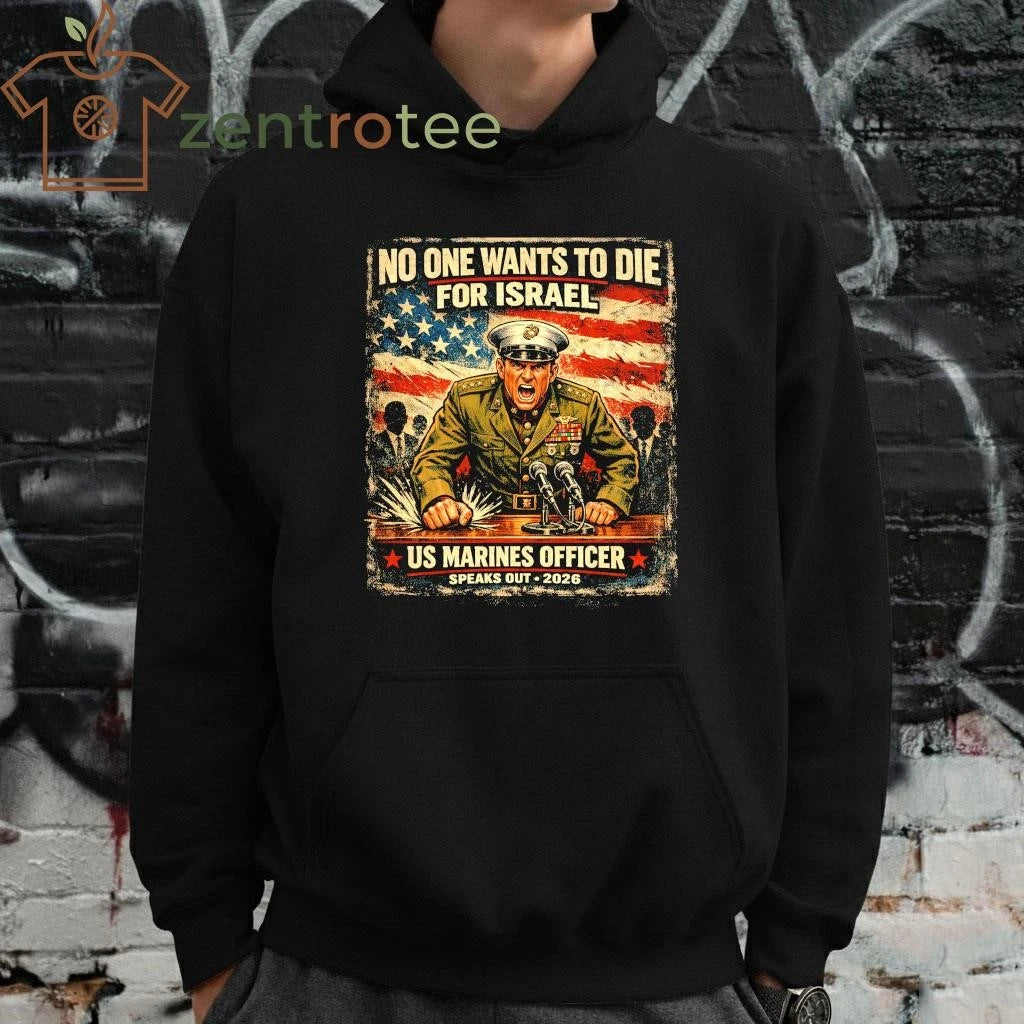 No One Wants To Die For Israel US Marines Officer speaks out 2026 tee