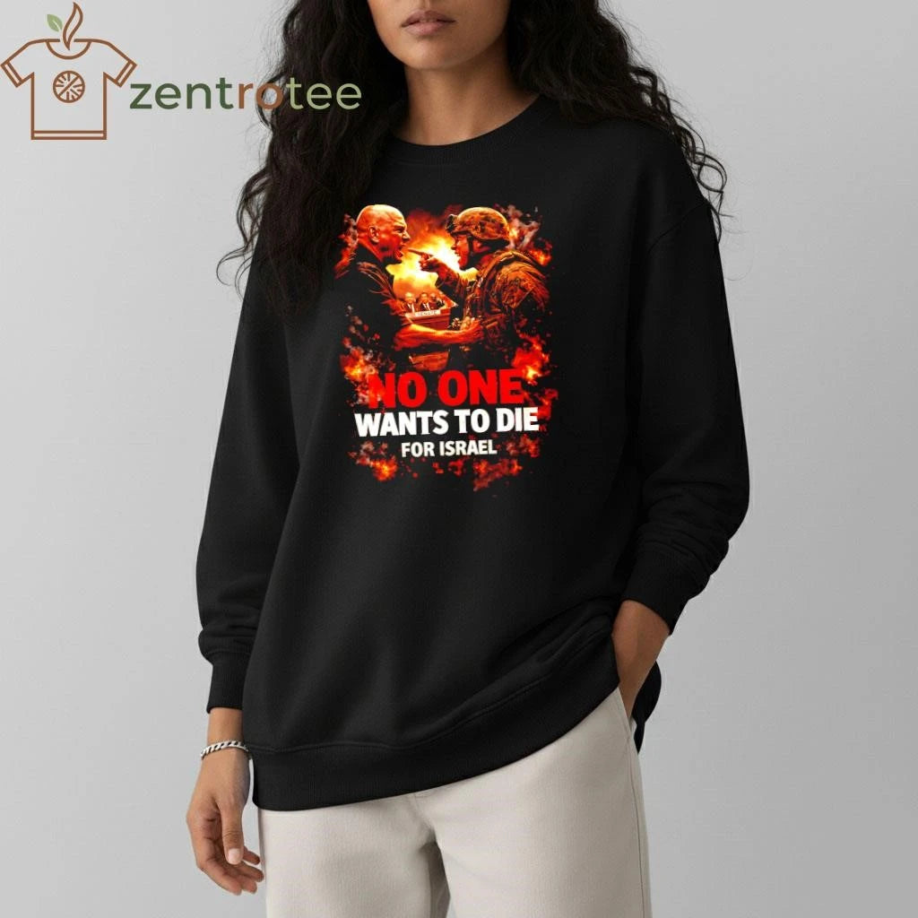 No One Wants To Die For Israel Vintage Protest Graphic shirt