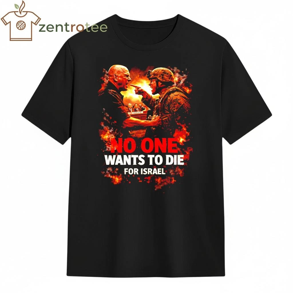 No One Wants To Die For Israel Vintage Protest Graphic shirt