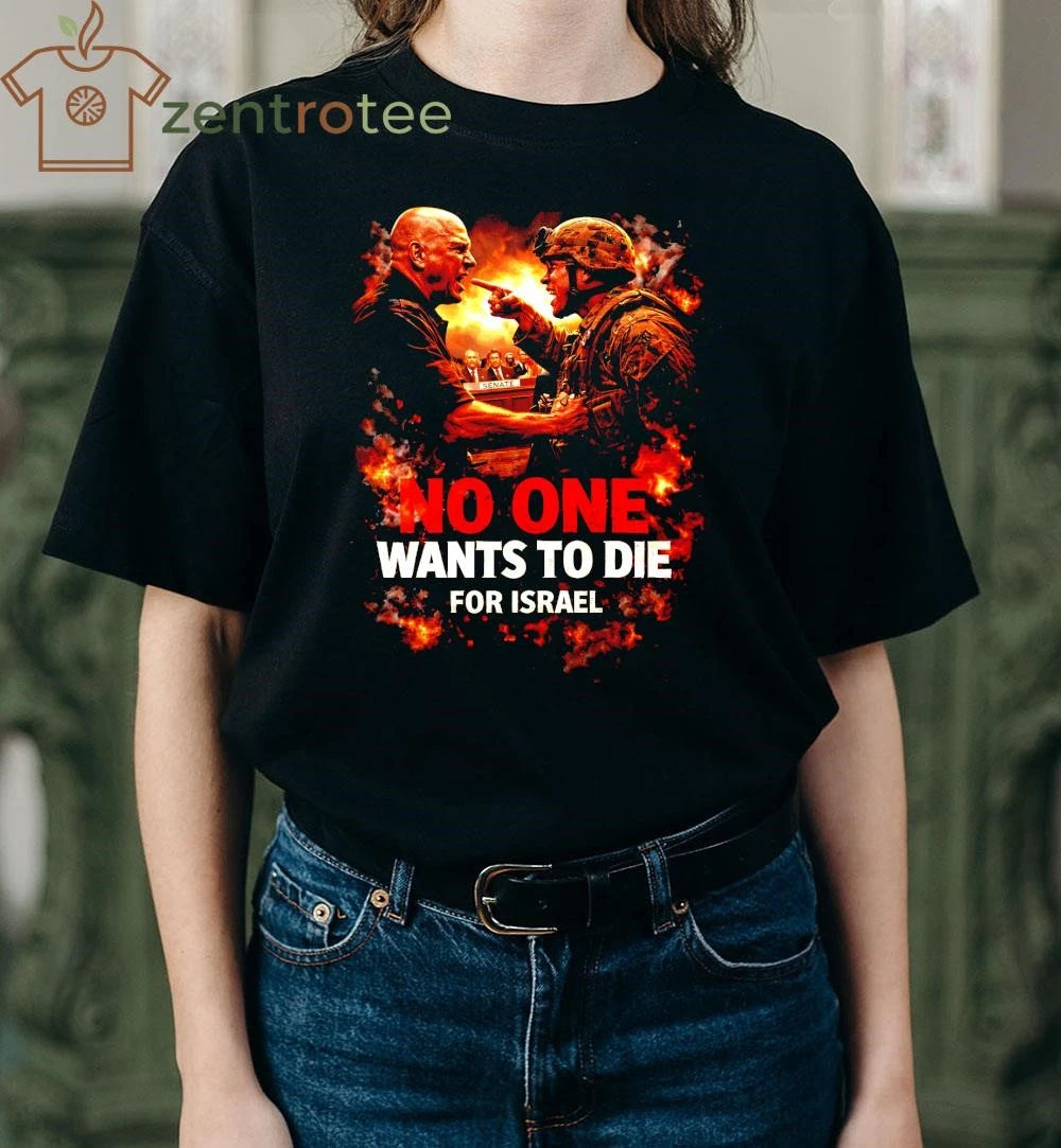 No One Wants To Die For Israel Vintage Protest Graphic shirt
