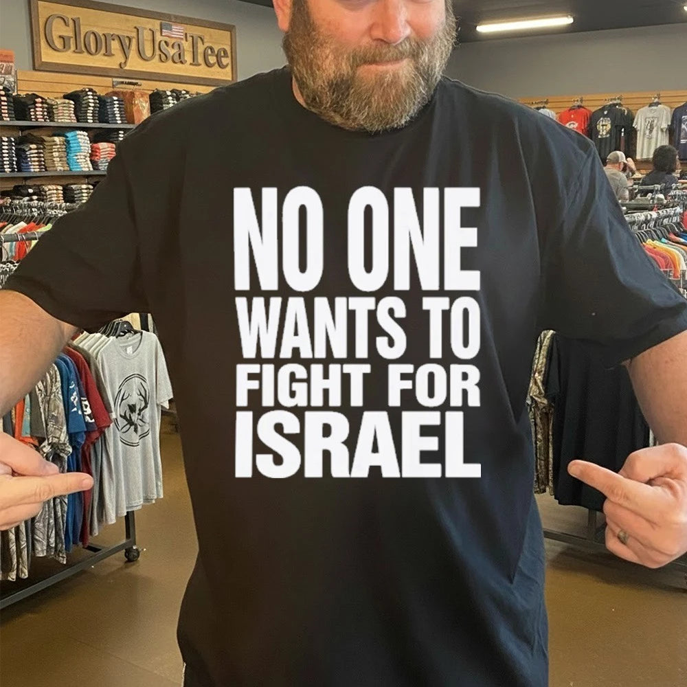 No One Wants To Fight For Israel Shirt