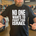 No One Wants To Fight For Israel Shirt