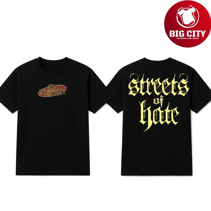 No Pressure Streets Of Hate Tour 2025 Two Sided Shirt