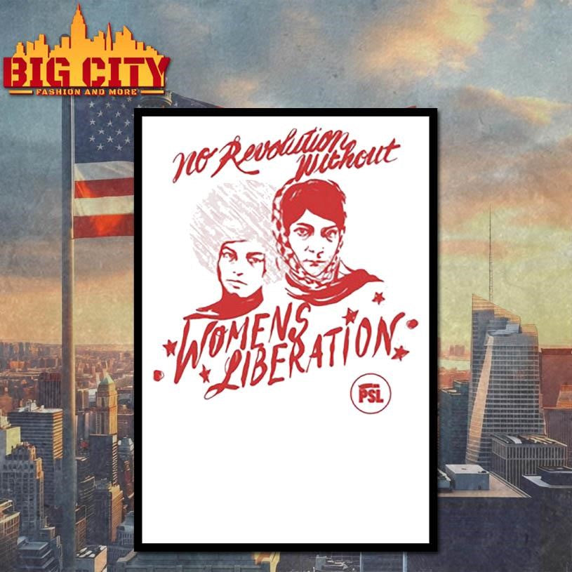 No Revolution Without Women’s Liberation Shirt