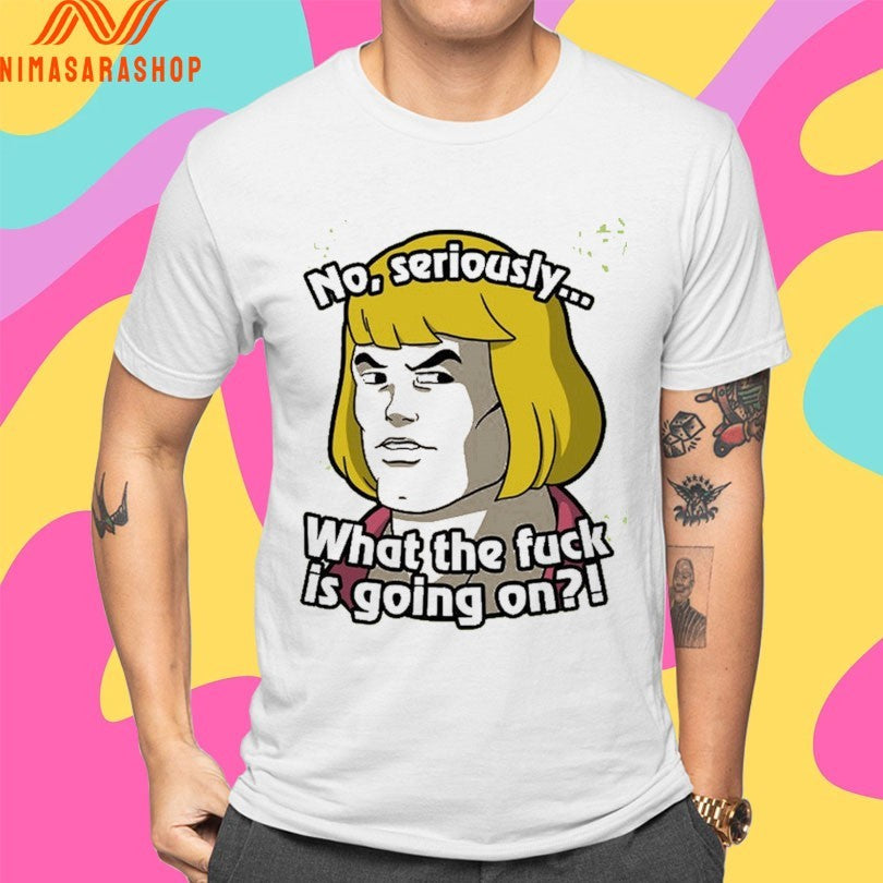 No Seriously What The Eff Is Going On Shirts