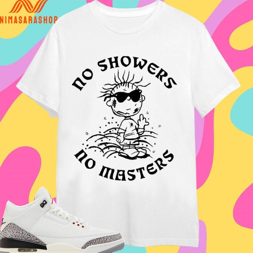 No Showers No Masters Shirts