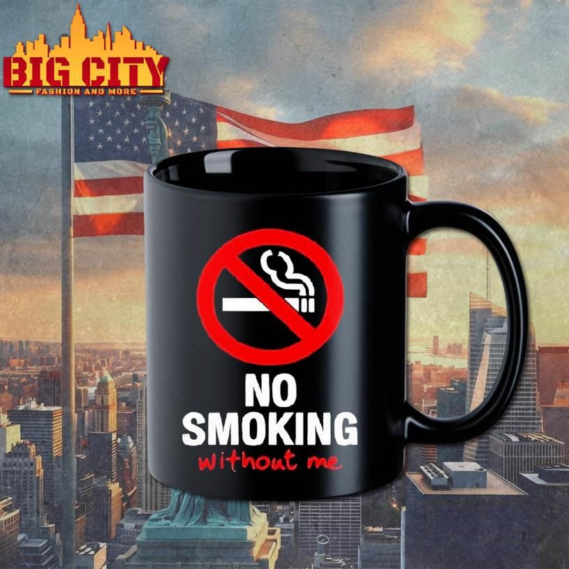 No Sign No Smoking Withour Me Shirt